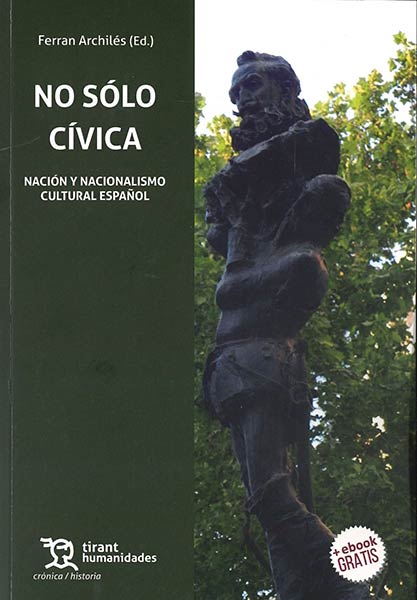 NO SOLO CIVICA. NACION Y NACIONALISMO CULTURAL ESPA�OL