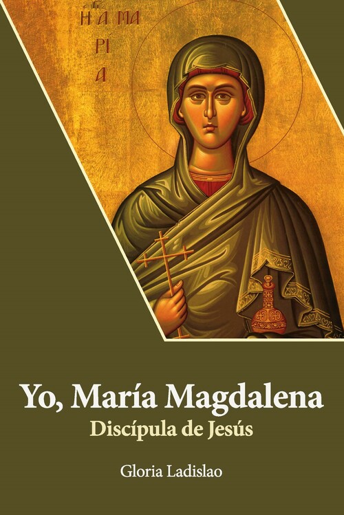 YO, MARIA MAGDALENA. DISCIPULA DE JESUS