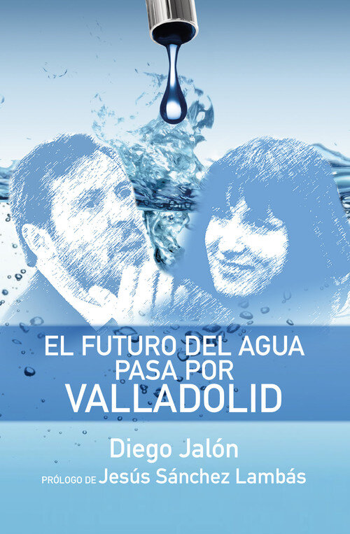 FUTURO DEL AGUA PASA POR VALLADOLID,EL