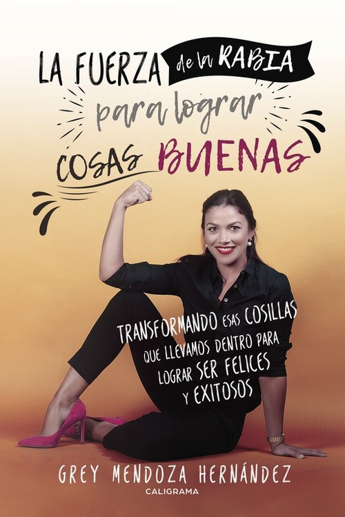 FUERZA DE LA RABIA PARA LOGRAR COSAS BUENAS, LA