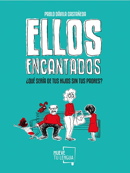 ELLOS ENCANTADOS QUE SERIA DE TUS HIJOS SIN TUS PADRES?
