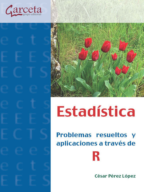 ESTADISTICA. PROBLEMAS RESUELTOS Y APLICACIONES A TRAVES DE