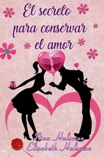 SECRETO PARA CONSERVAR EL AMOR, EL