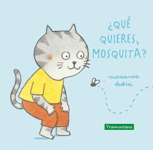 QUE QUIERES, MOSQUITA?