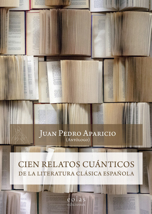 CIEN RELATOS CUANTICOS DE LA LITERATURA CLASICA ESPA�OLA