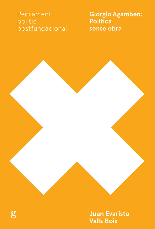 GIORGIO AGAMBEN: POLITICA SENSE OBRA