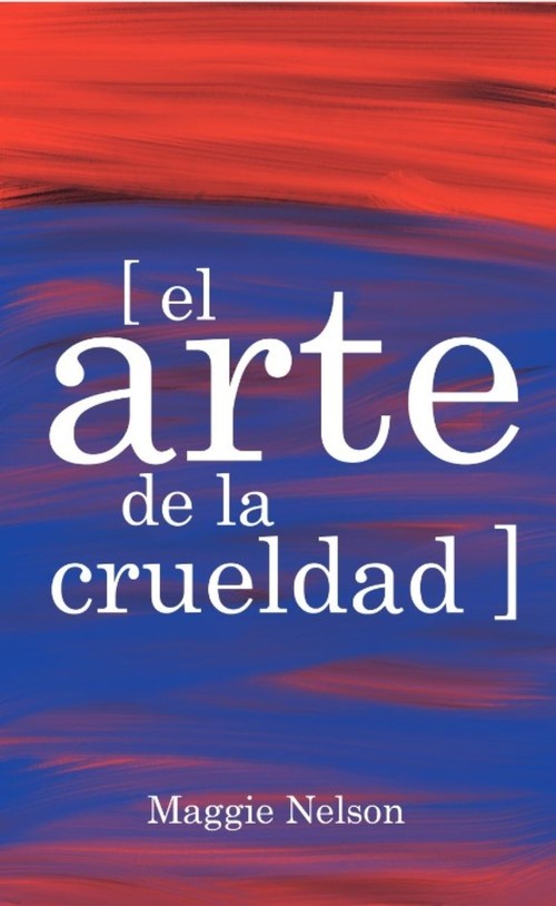 ARTE DE LA CRUELDAD, EL