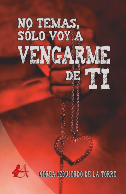 NO TEMAS, SOLO VOY A VENGARME DE TI