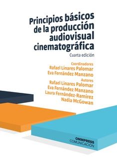 PRINCIPIOS BASICOS PRODUCCION AUDIOVISUAL CINE 4�ED.