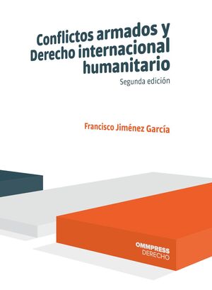 CONFLICTOS ARMADOS Y DERECHO INTERNACIONAL HUMANITARIO 2�ED