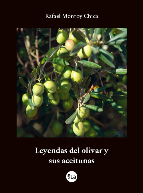 LEYENDAS DEL OLIVAR Y SUS ACEITUNAS