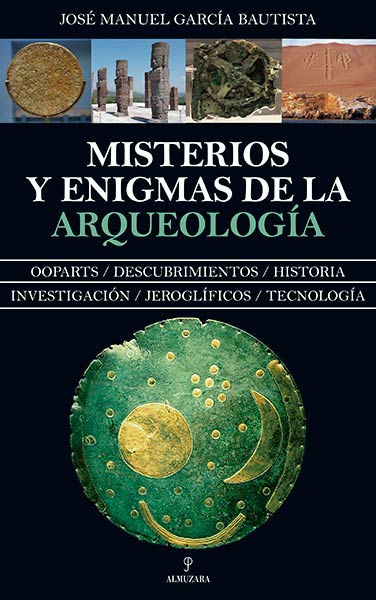 MISTERIOS Y ENIGMAS DE LA ARQUEOLOGIA