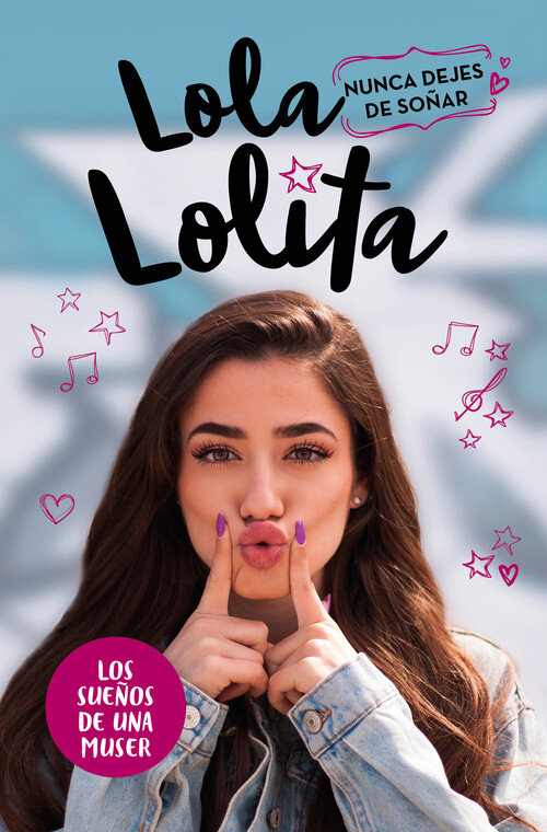 LOLA LOLITA. NUNCA DEJES DE SO�AR