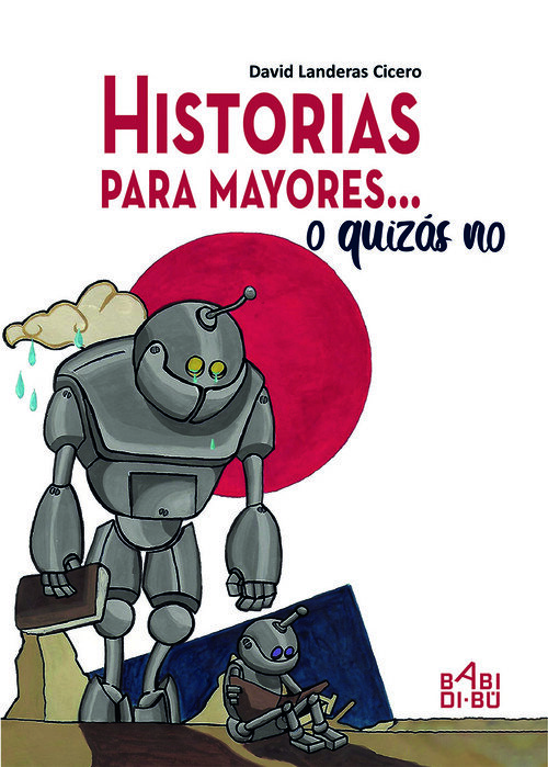 HISTORIAS PARA MAYORES, , , O QUIZAS NO