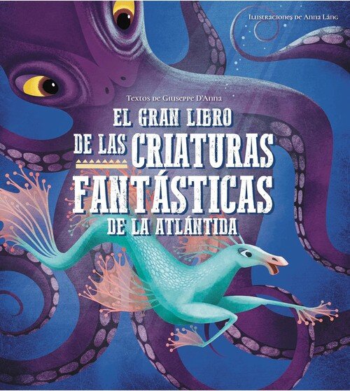 GRAN LIBRO DE LAS CRIATURAS FANTASTICAS DE LA ATLANTIDA, EL