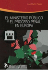 MINISTERIO PUBLICO Y EL PROCESO PENAL EN EUROPA