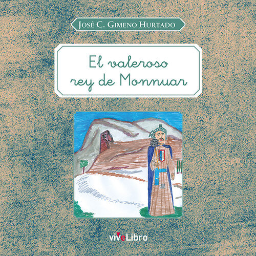 VALEROSO REY DE MONNUAR,EL