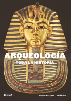 ARQUEOLOGIA, TODA LA HISTORIA