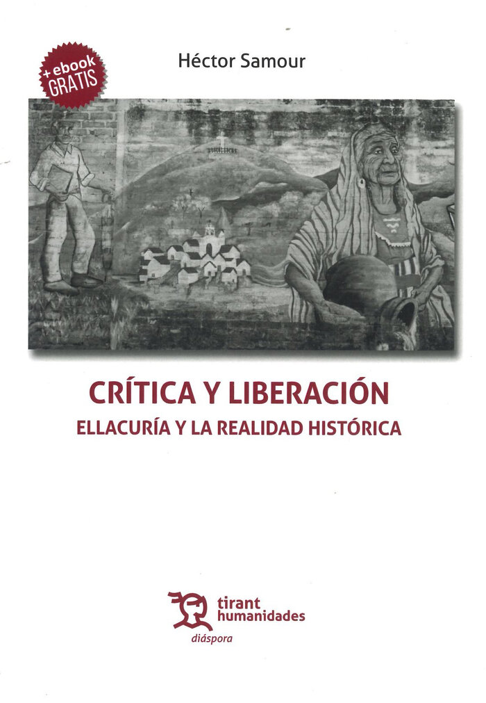 CRITICA Y LIBERACION. ELLACURIA Y LA REALIDAD HISTORICA