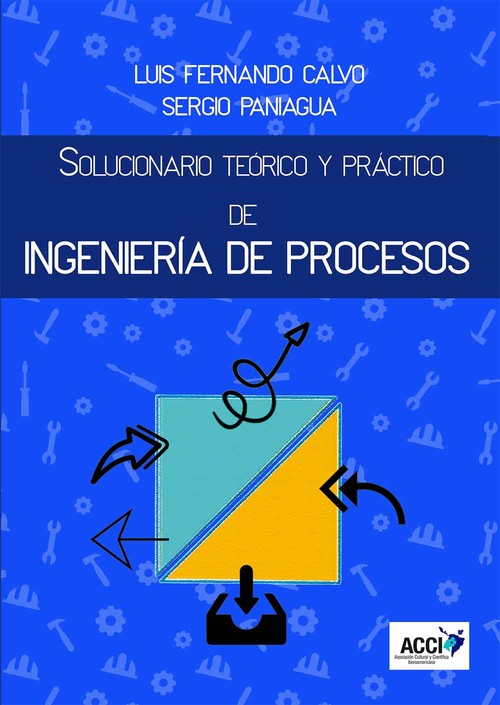SOLUCIONARIO TEORICO Y PRACTICO DE INGENIERIA DE PROCESOS