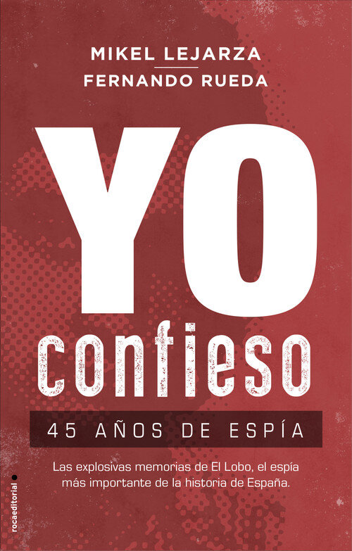 YO CONFIESO. 45 A�OS DE ESPIA