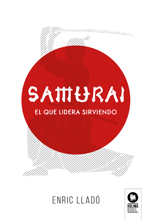 SAMURAI. EL QUE LIDERA SIRVIENDO