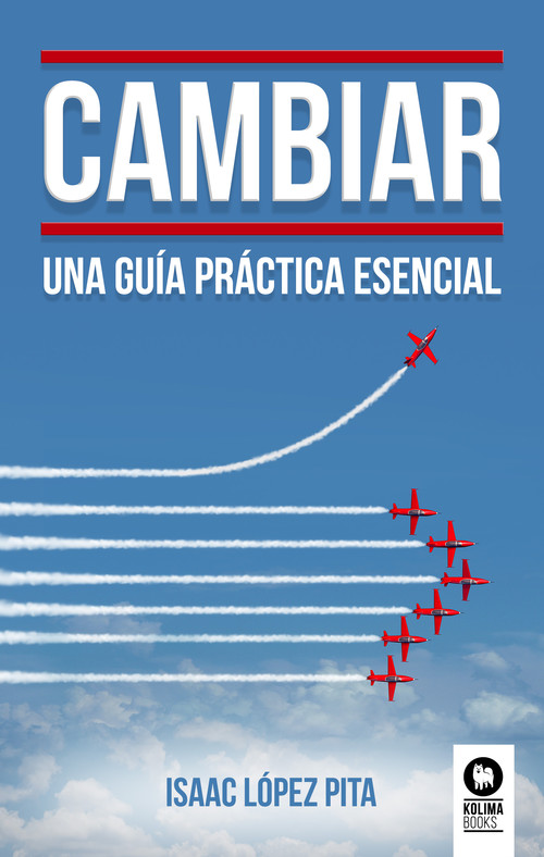 CAMBIAR. UNA GUIA PRACTICA ESENCIAL