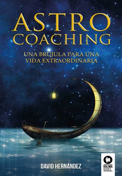ASTROCOACHING. UNA BRUJULA PARA UNA VIDA EXTRAORDINARIA