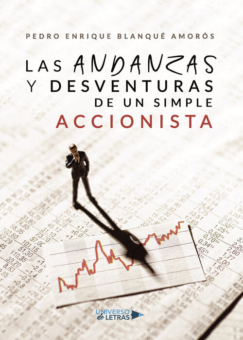 ANDANZAS Y DESVENTURAS DE UN SIMPLE ACCIONISTA, LAS