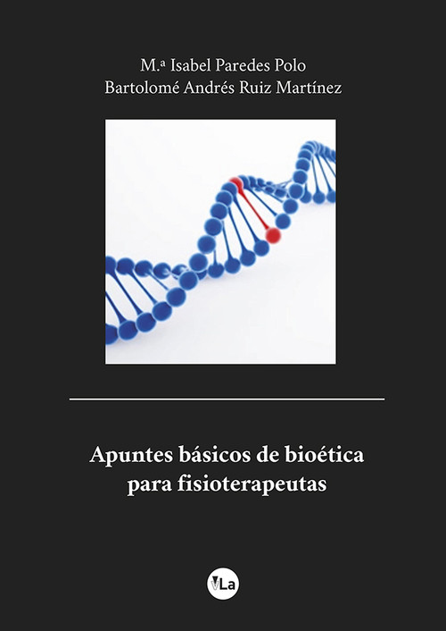 APUNTES BASICOS DE BIOETICA PARA FISIOTERAPEUTAS