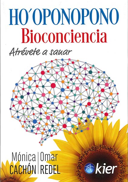HO OPONOPONO BIOCONCIENCIA. ATREVETE A SANAR