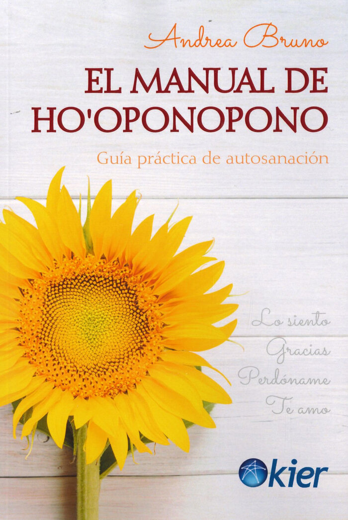 MANUAL DE HO OPONOPONO. GUIA PRACTICA DE AUTOSANACION