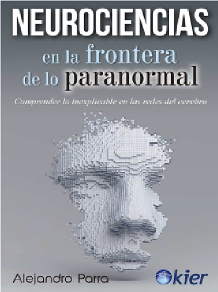 NEUROCIENCIAS EN LA FRONTERA DE LO PARANORMAL