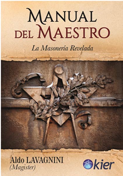 MANUAL DEL MAESTRO. LA MASONERIA REVELADA