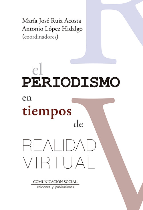 PERIODISMO EN TIEMPOS DE REALIDAD VIRTUAL, EL