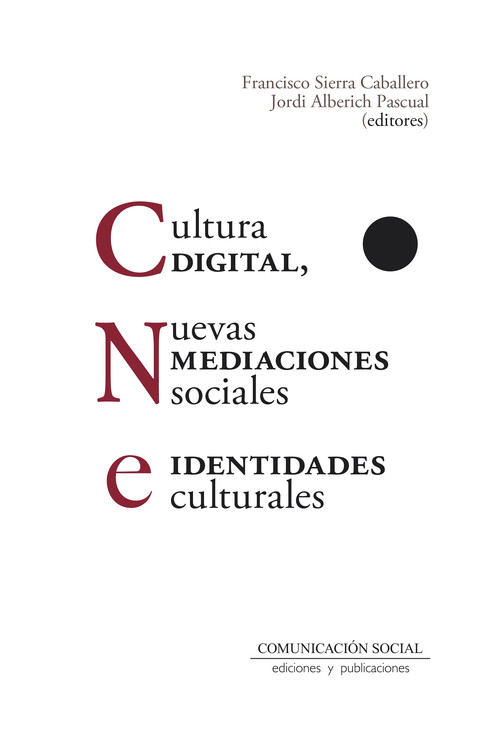CULTURA DIGITAL, NUEVAS MEDIACIONES SOCIALES E IDENTIDADES C