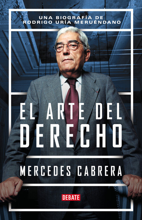 ARTE DEL DERECHO, EL. BIOGRAFIA DE RODRIGO URIA