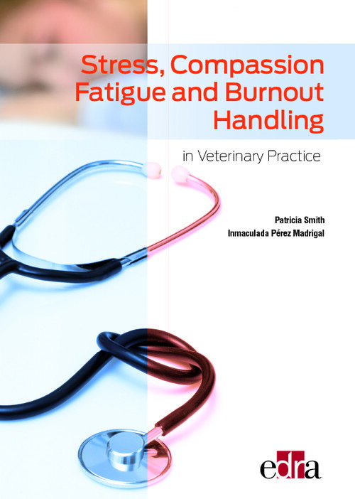 STRESS, COMPASSION FATIGUE AND BURNOUT HANDLING IN VETERINAR