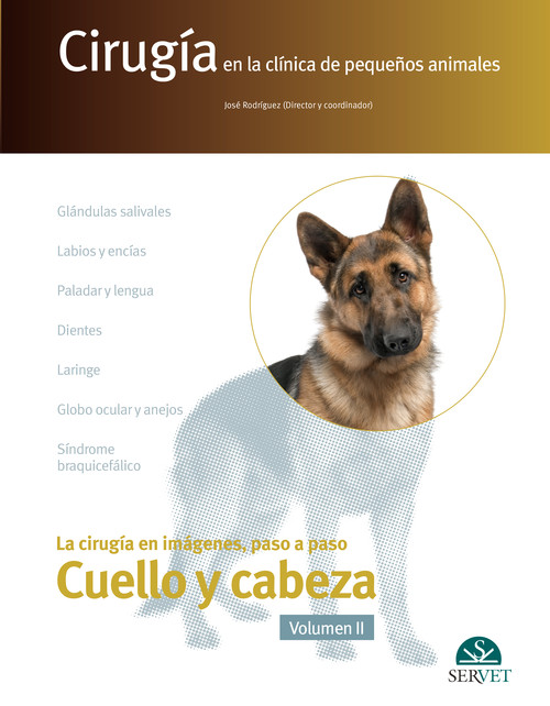 CIRUGIA EN LA CLINICA DE PEQUE�OS ANIMALES, CABEZA Y CUELLO,