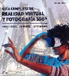 GUIA COMPLETA DE REALIDAD VIRTUAL Y FOTOGRAFIA 360�