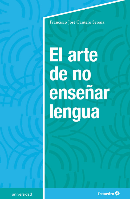 ARTE DE NO ENSE�AR LENGUA,EL