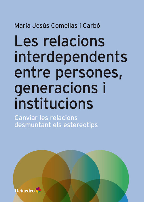RELACIONS INTERDEPENDENTS ENTRE PERSONES GENERACIONS I,LES