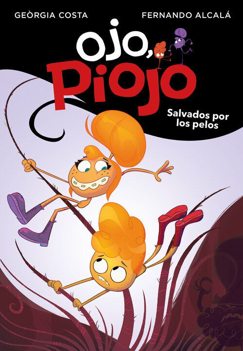 SALVADOS POR LOS PELOS (OJO, PIOJO 2)A