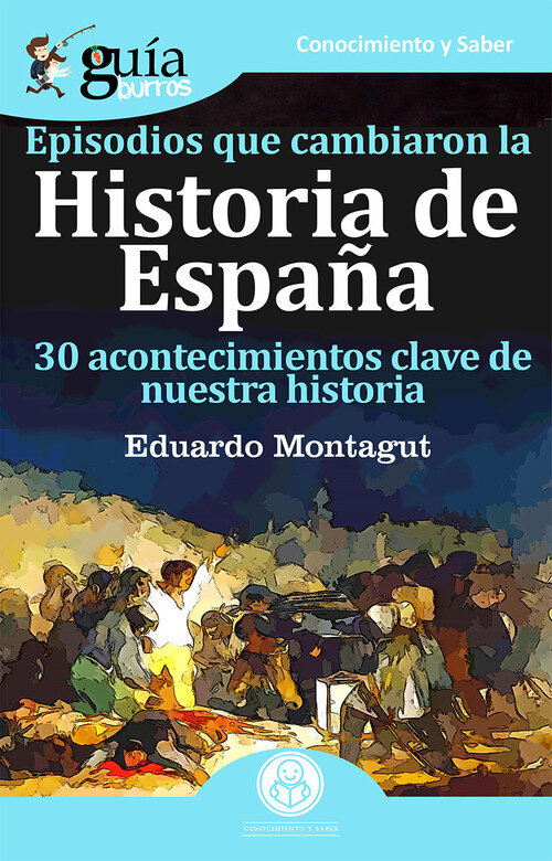 GB: EPISODIOS QUE CAMBIARON LA HISTORIA DE ESPA�A