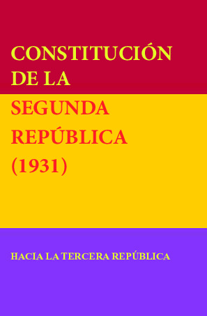 CONSTITUCION DE LA SEGUNDA REPUBLICA