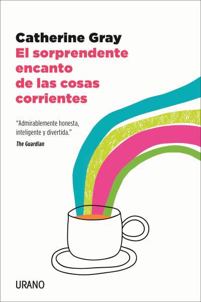 SORPRENDENTE ENCANTO DE LAS COSAS CORRIENTES, EL