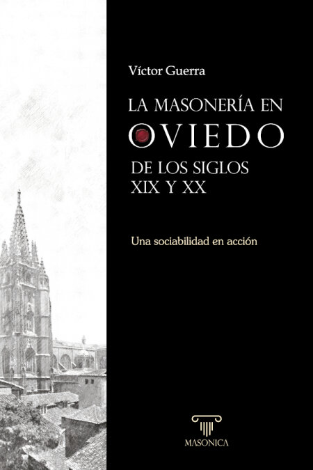 MASONERIA EN OVIEDO DE LOS SIGLOS XIX Y XX, LA