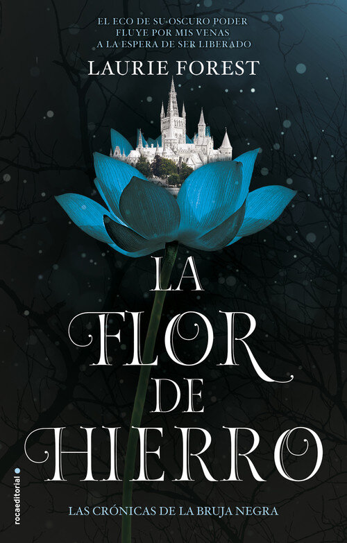 FLOR DE HIERRO. LAS CRONICAS DE LA BRUJA