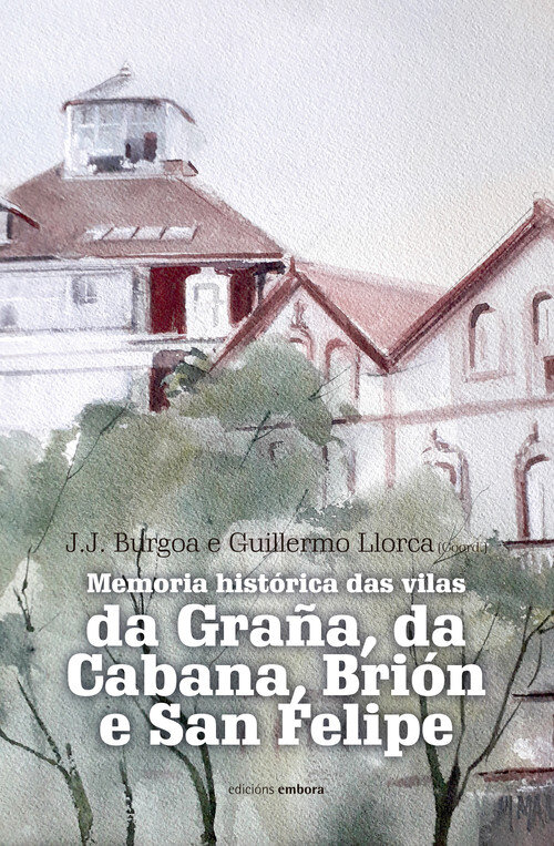 MEMORIA HISTORICA DAS VILAS DA GRAA, DA CABANA, BRION E SAN