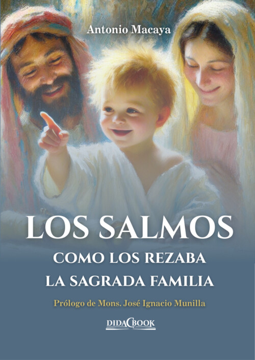 SALMOS COMO LOS REZABA LA SAGRADA FAMILIA, LOS